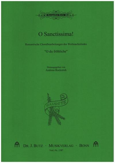 O Sanctissima Romantische -Choralbearbeitungen des Weihnachtsliedes ’O du fröhliche’