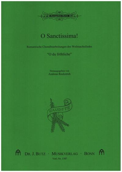 O Sanctissima Romantische -Choralbearbeitungen des Weihnachtsliedes ’O du fröhliche’
