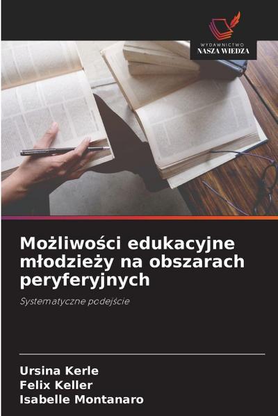 Mo¿liwo¿ci edukacyjne m¿odzie¿y na obszarach peryferyjnych