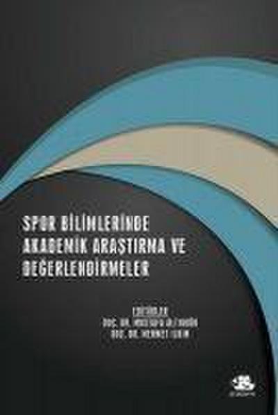 Spor Bilimlerinde Akademik Arastirma ve Degerlendirmeler Aralik 2021