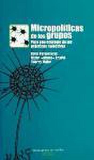 Micropolíticas del los grupos : para una ecología de las prácticas colectivas