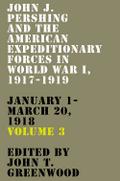 John J. Pershing and the American Expeditionary Forces in World War I, 1917-1919