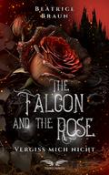 The Falcon and the Rose - Vergiss mich nicht