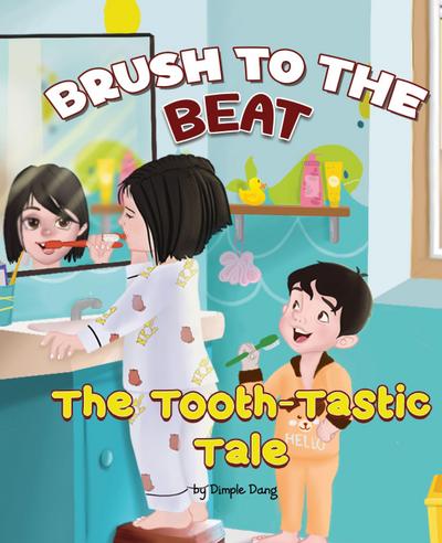 Brush to the Beat - The Tooth Tastic Tale