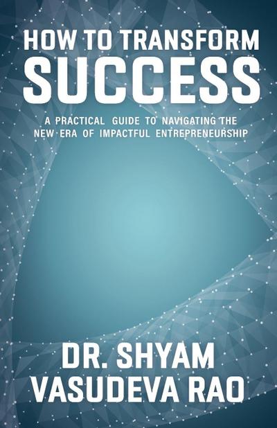 How To Transform Success