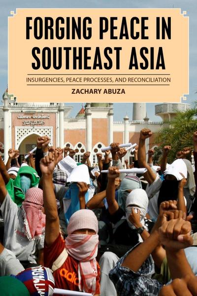 Abuza, Z: Forging Peace in Southeast Asia