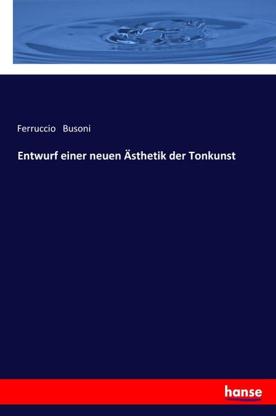 Entwurf einer neuen Ästhetik der Tonkunst