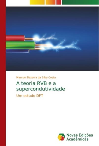 A teoria RVB e a supercondutividade