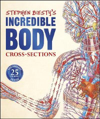 Stephen Biesty’s Incredible Body Cross-Sections