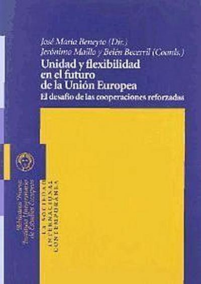 Unidad y flexibilidad en el futuro de la Unión Europea : el desafío de las cooperaciones reforzadas