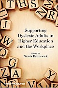 Supporting Dyslexic Adults in Higher Education and the Workplace