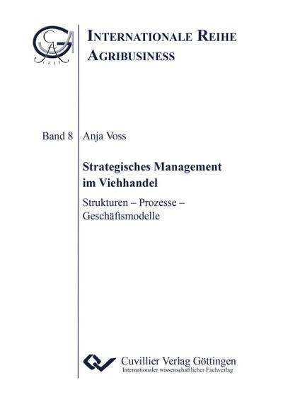 Strategisches Management im Viehhandel. Strukturen ¿ Prozesse ¿ Geschäftsmodelle