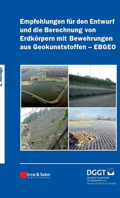 Empfehlungen für den Entwurf und die Berechnung von Erdkörpern mit Bewehrungen aus Geokunststoffen (EBGEO)