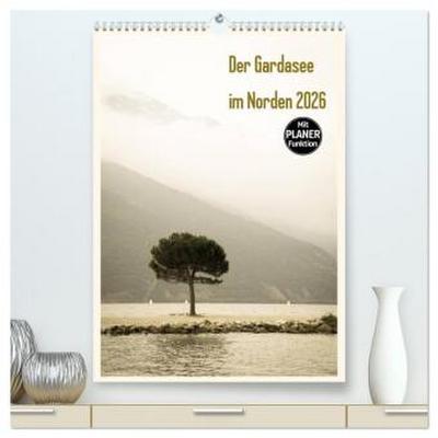 Der Gardasee im Norden 2026 (hochwertiger Premium Wandkalender 2026 DIN A2 hoch), Kunstdruck in Hochglanz