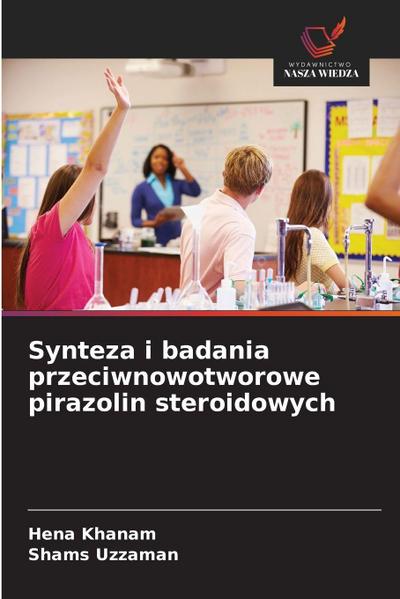 Synteza i badania przeciwnowotworowe pirazolin steroidowych