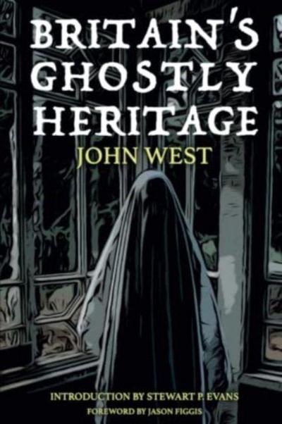 Britain’s Ghostly Heritage