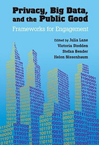 Privacy, Big Data, and the Public Good