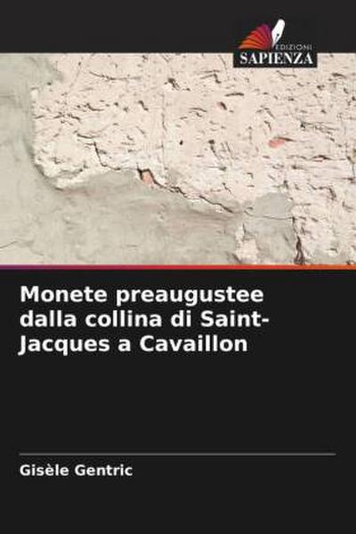 Monete preaugustee dalla collina di Saint-Jacques a Cavaillon