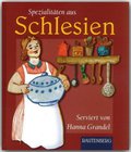 Spezialitäten aus SCHLESIEN - Original-Rezepte serviert von Hanna Grandel - RAUTENBERG Verlag: gewürzt mit Anekdoten (Rautenberg - Kochbücher)