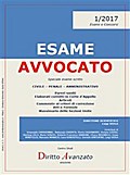 ESAME AVVOCATO 1/2017. Speciale esame scritto - Sessioni 2017 e 2018