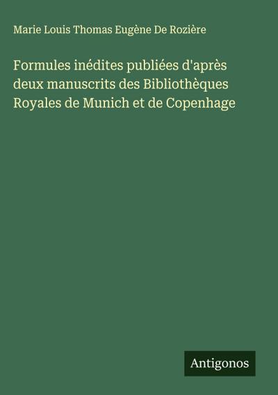 Formules inédites publiées d’après deux manuscrits des Bibliothèques Royales de Munich et de Copenhage