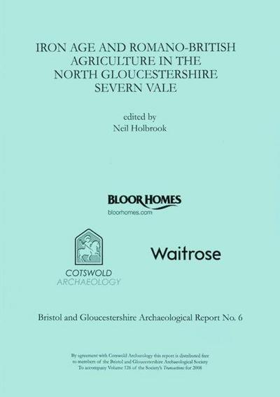 Iron Age and Romano-British Agriculture in the North Gloucestershire Severn Vale