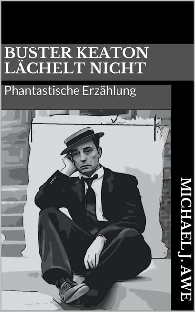 Buster Keaton lächelt nicht