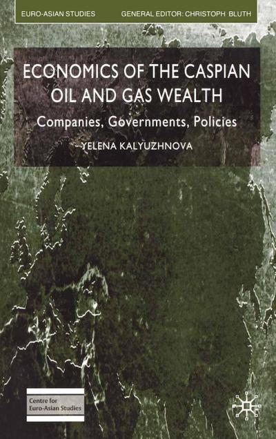 Economics of the Caspian Oil and Gas Wealth