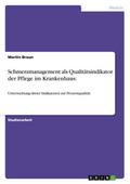 Schmerzmanagement als Qualitätsindikator der Pfleg