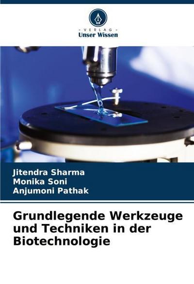 Grundlegende Werkzeuge und Techniken in der Biotechnologie