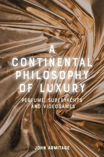 A Continental Philosophy of Luxury