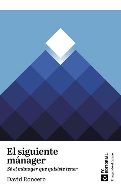 El siguiente Mánager: sé el mánager que quisiste tener