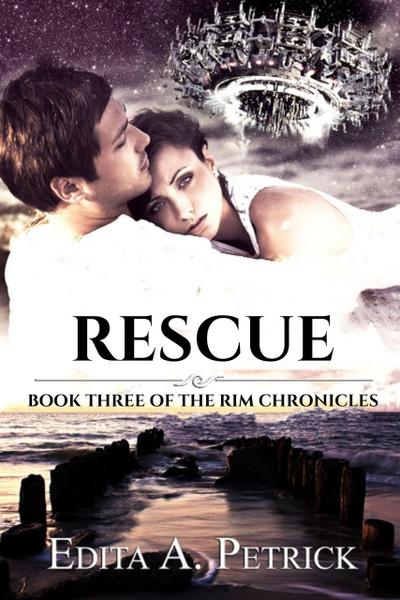 Rescue (Rim Chronicles Book Three, #3)