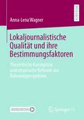 Lokaljournalistische Qualität und ihre Bestimmungs