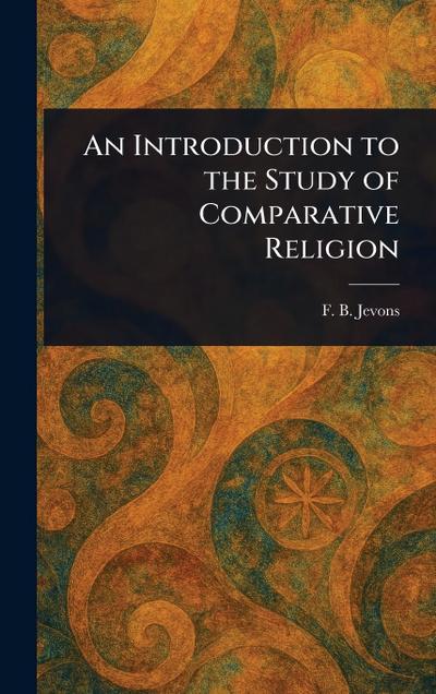 An Introduction to the Study of Comparative Religion