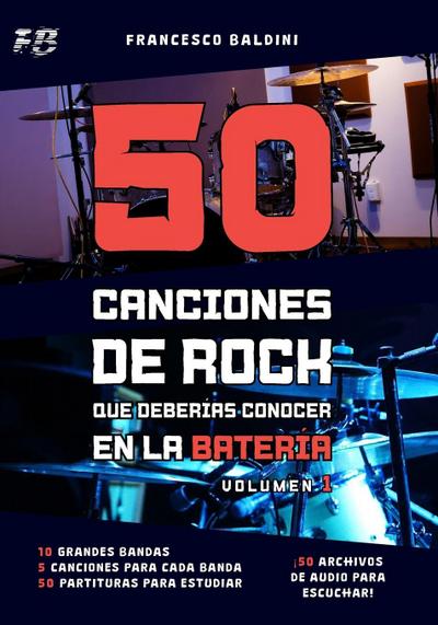 50 CANCIONES DE ROCK QUE DEBERÍAS CONOCER EN LA BATERÍA (Volumen 1)