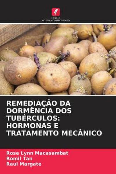 REMEDIAÇÃO DA DORMÊNCIA DOS TUBÉRCULOS: HORMONAS E TRATAMENTO MECÂNICO