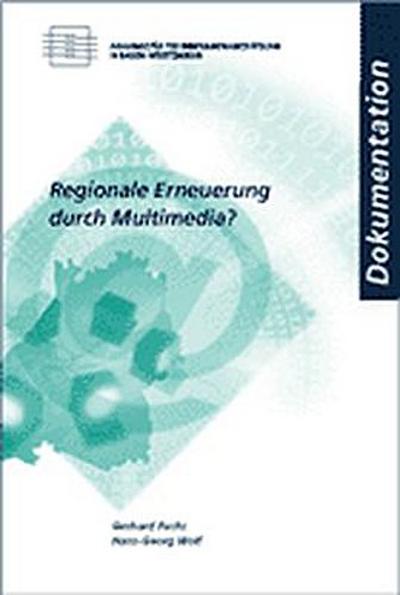 Regionale Erneuerung durch Multimedia?