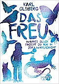 Das Freu: Wahres Glück findest du nur in der Wirklichkeit