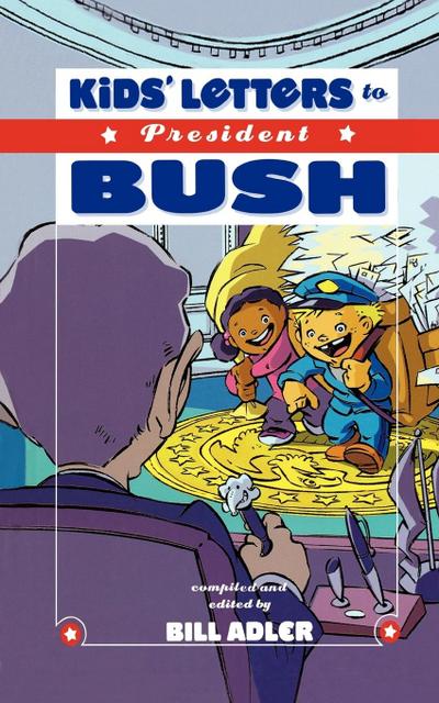 Kids’ Letters to President Bush