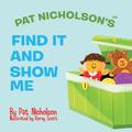 Pat Nicholson’s Find It and Show Me