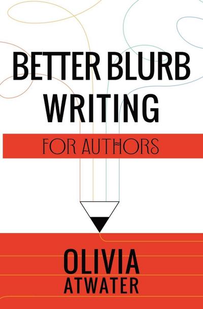 Better Blurb Writing for Authors