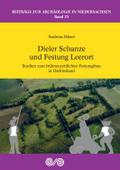 Dieler Schanze und Festung Leerort: Studien zum frühneuzeitlichen Festungsbau in Ostfriesland (Beiträge zur Archäologie in Niedersachsen)