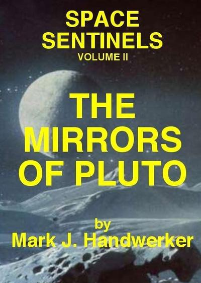 Mirrors of Pluto: Space Sentinels (Volume II)