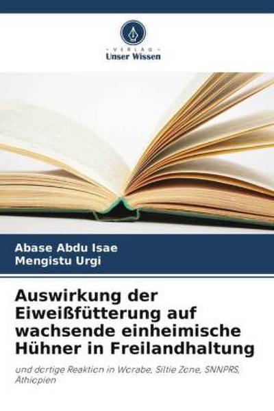 Auswirkung der Eiweißfütterung auf wachsende einheimische Hühner in Freilandhaltung