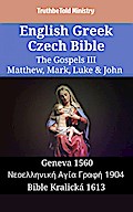 English Greek Czech Bible - The Gospels III - Matthew, Mark, Luke & John