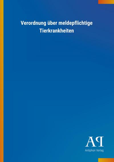 Verordnung über meldepflichtige Tierkrankheiten