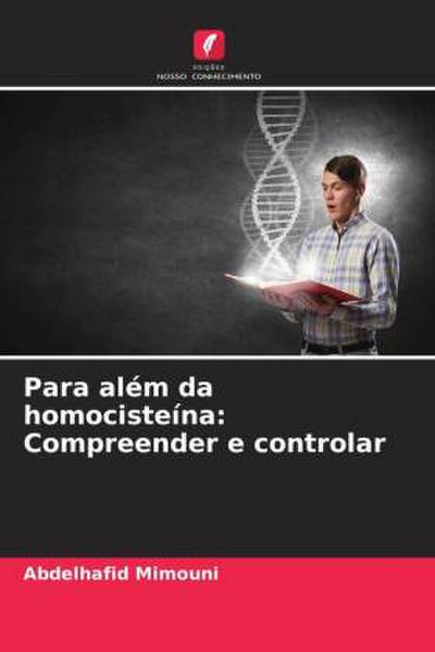 Para além da homocisteína: Compreender e controlar