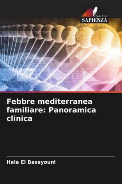 Febbre mediterranea familiare: Panoramica clinica