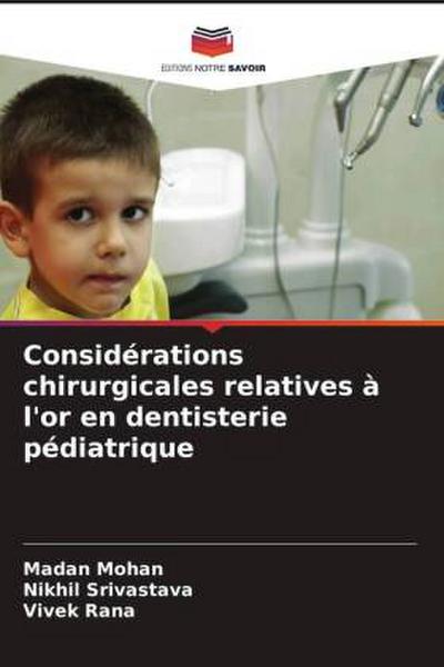 Considérations chirurgicales relatives à l’or en dentisterie pédiatrique